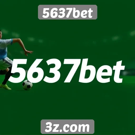 Como o 5637bet se destaca no mercado de apostas online