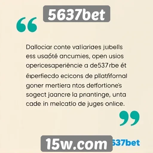 Avaliações de usuários sobre a experiência em 5637bet